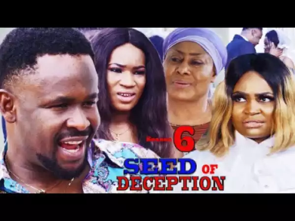 Seed Of Deception Season 6 (2019)